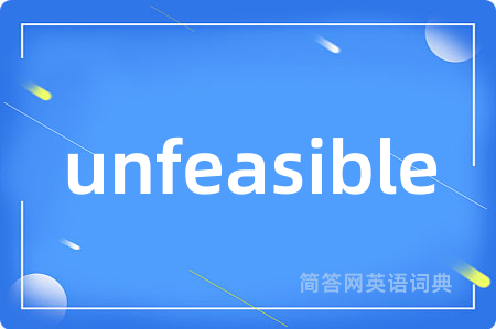 unfeasible