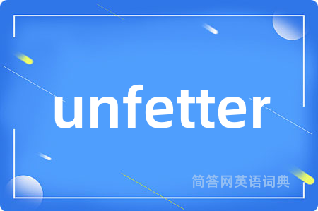 unfetter