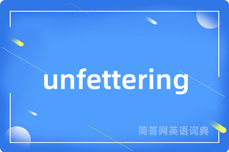 unfettering