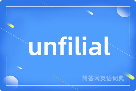 unfilial