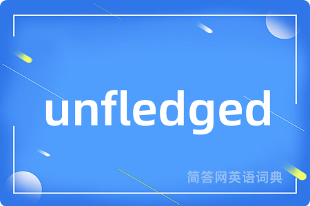 unfledged
