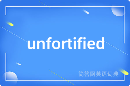 unfortified