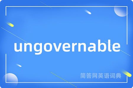 ungovernable