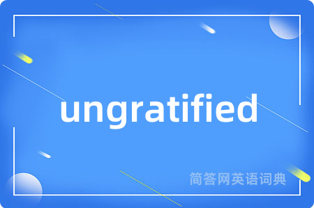 ungratified