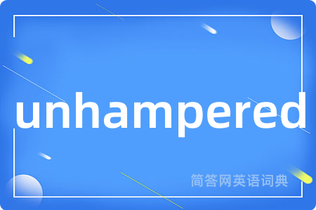 unhampered