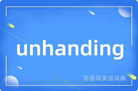 unhanding