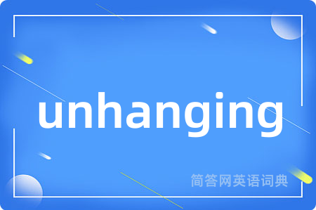 unhanging