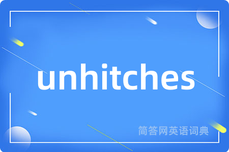 unhitches