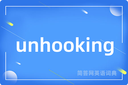 unhooking