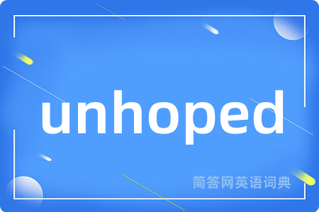 unhoped
