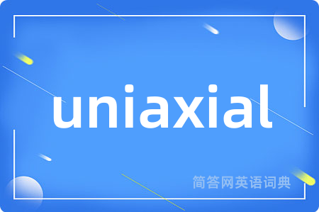 uniaxial
