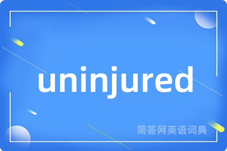 uninjured