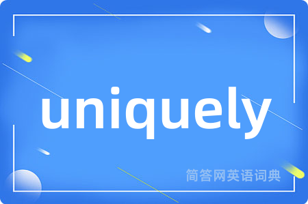 uniquely