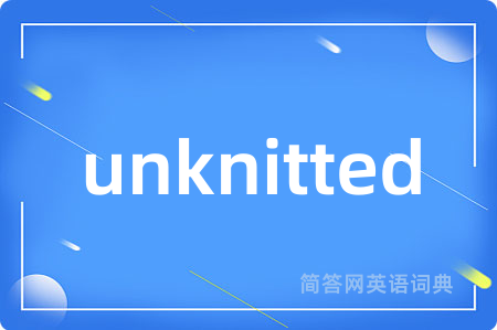 unknitted