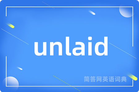unlaid