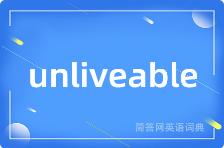 unliveable