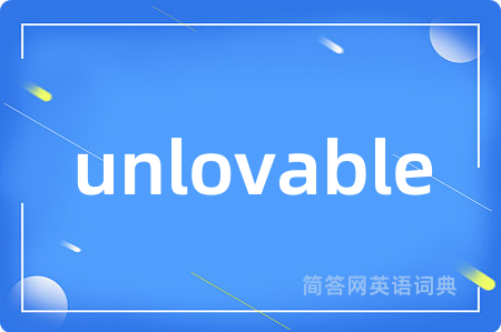 unlovable