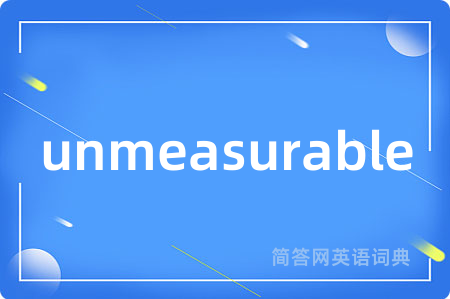 unmeasurable