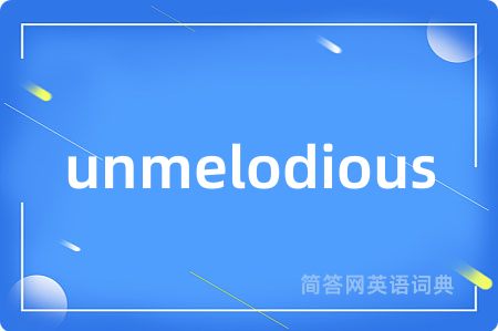 unmelodious