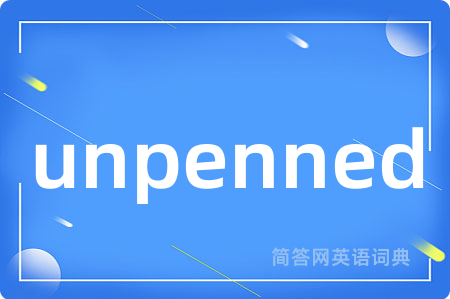 unpenned