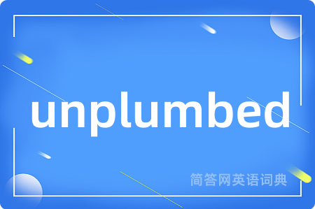 unplumbed