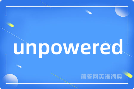 unpowered