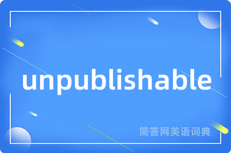 unpublishable