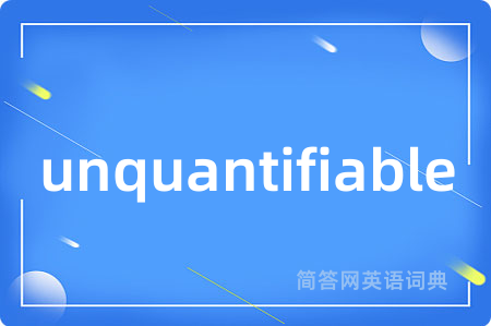 unquantifiable