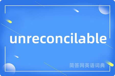 unreconcilable