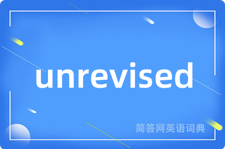 unrevised
