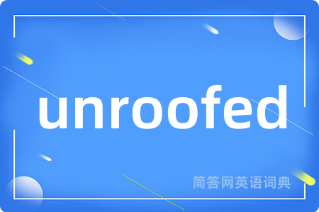 unroofed