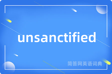 unsanctified