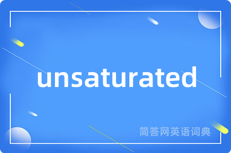 unsaturated