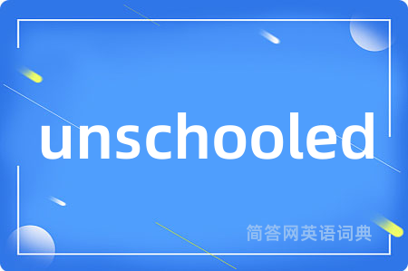 unschooled