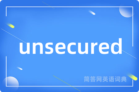 unsecured
