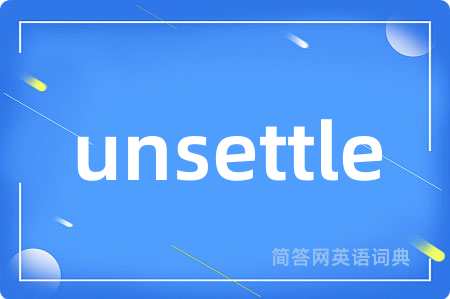 unsettle