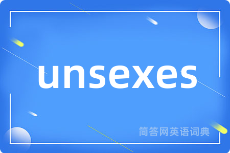 unsexes