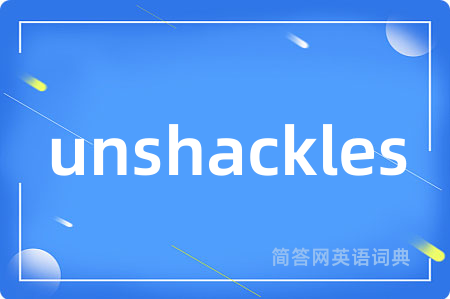 unshackles