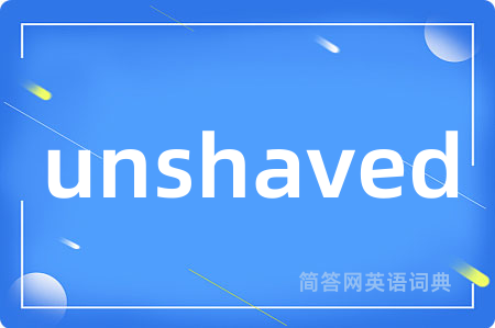 unshaved