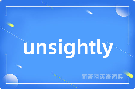 unsightly