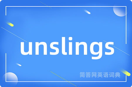 unslings