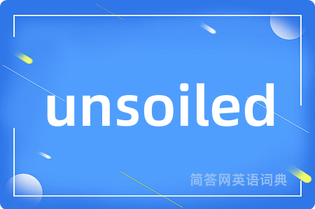 unsoiled