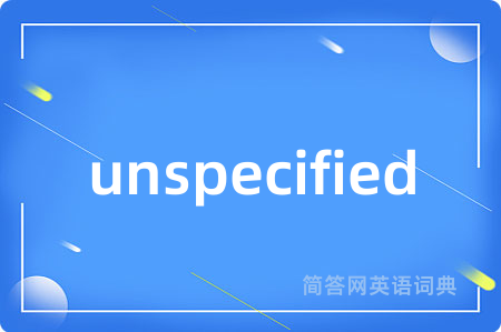 unspecified
