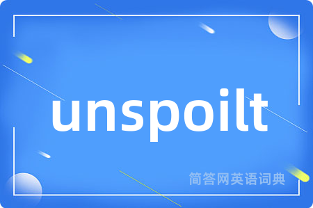 unspoilt