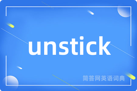 unstick