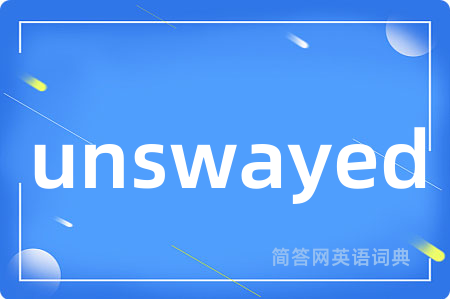 unswayed