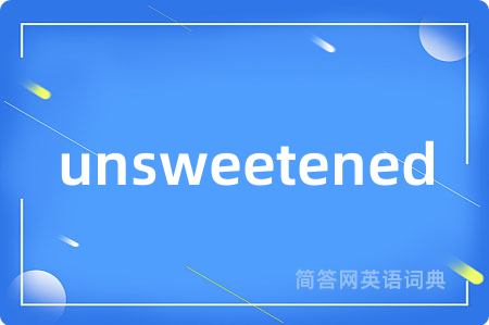 unsweetened