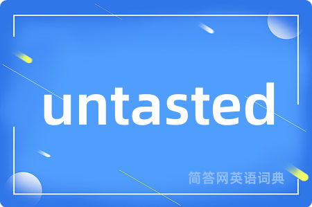 untasted