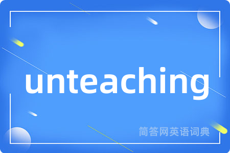 unteaching