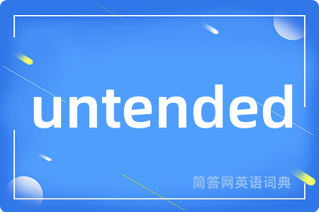untended